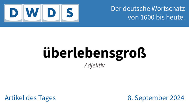 überlebensgroß | Adjektiv