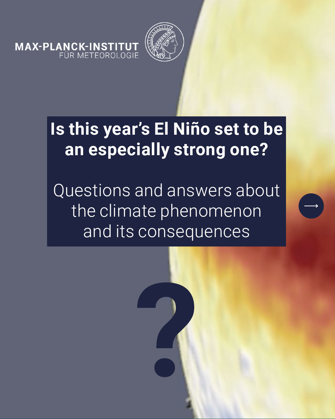 The graphic is by the MPIM, with its logo in the upper left corner, and includes a text box that asks, "Is this year's El Niño set to be an especially strong one? Questions and Answers about the Climate Phenomenon and Its Consequences." In the background, there is a map of the Earth and El Niño.